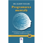 Programarea mentală. De la persuasiune și spălare a creierului la self-help și metafizică practică (ediție revizuită)