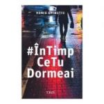 #ÎnTimpCeTuDormeai