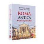 Roma Antica. O istorie pentru toti