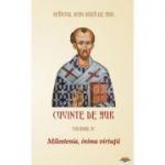 Cuvinte de aur. Milostenia, inima virtutii. Vol. IV