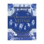 Drumurile matasii