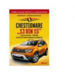 Chestionare 13 din 15. Legislatie rutiera + Intrebari pentru restituirea premiului de conducere
