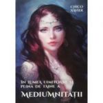 In lumea uimitoare si plina de taine a mediumnitatii