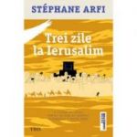 Trei zile la Ierusalim