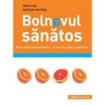 Bolnavul sănătos. Tulburările psihosomatice – ce ne transmite organismul