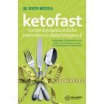 Ketofast - combină puterea postului intermitent cu dieta ketogenică