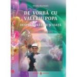 De vorba cu Valeriu Popa despre sanatate si viata (carte+DVD) - Ovidiu Harbada