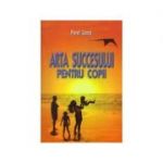 Arta succesului pentru copii - Pavel Corut