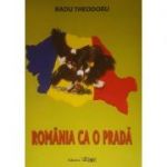 Romania ca o prada - Radu Theodoru
