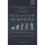 Dumnezeu. O istorie umană - Reza Aslan