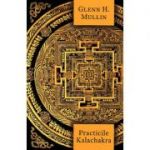 Practicile Kalachakra - incluzând traducerea unor texte importante din Kalachakra Tantra