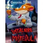 INTALNIRE CU… MISTERUL! - Geronimo Stilton