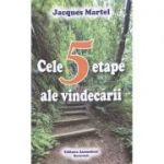 Cele 5 etape ale vindecarii - Jacques Martel