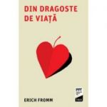 Din dragoste de viață - Erich Fromm