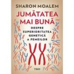 Jumătatea mai bună. Despre superioritatea genetică a femei lor