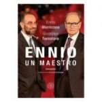Ennio. Un Maestro - Ennio Morricone, Giuseppe Tornatore