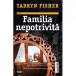 Familia nepotrivită - Tarryn Fisher