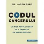 Codul cancerului. Un mod revoluționar de a înțelege un mister medical