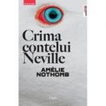 Crima contelui Neville - Amelie Nothomb