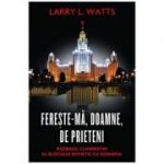 Fereste-ma, Doamne, de prieteni