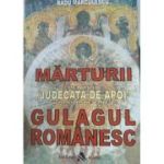 Marturii pentru Judecata de Apoi adunate din gulagul romanesc