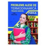 Probleme alese de Termodinamica - Traian Anghel