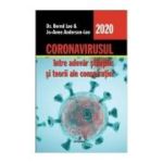 Coronavirusul, intre adevar stiintific si teorii ale conspiratiei - Bernd Lee, Jo-Anne Anderson-Lee
