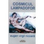 Cosmicul lampadofor - Eugen Virgil Nicoara