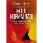 Mitul Normalitatii - Gabor Mate