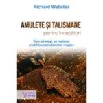 Amulete și talismane pentru începători - Richard Webster