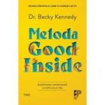 Metoda Good Inside. Bunatatea interioara a copilului tau - Dr. Becky Kennedy