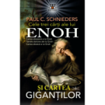 Cele trei carti ale lui Enoh si Cartea Gigantilor - Paul C. Schnieders