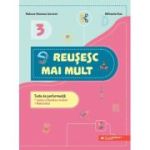 Reușesc mai mult. Teste de performanță. Limba și literatura română. Matematică. Clasa a III-a - IAROVOI Raluca-Roxana, RUS Mihaela