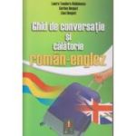 Ghid de conversatie si calatorie roman englez - Laura Teodora Radulescu, Corina Despot, Lisa Despot