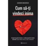 Cum sa-ti vindeci inima