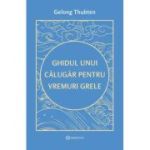 Ghidul unui calugar pentru vremuri grele