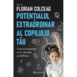 Potentialul extraordinar al copilului tau