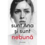 Sunt Ana si sunt nebuna
