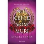 Noi, cei ce vom muri - Stacia Stark