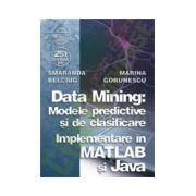 Data Mining - Modelele predictive si de clasificare - Implementare în MATLAB si Java