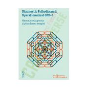 Diagnostic Psihodinamic Operaţionalizat OPD‑2. Manual de diagnostic şi planificarea terapiei