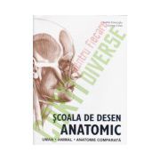 Scoala de desen anatomic: Uman - Animal - Anatomie comparata