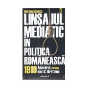 Linsajul Mediatic in Politica Romaneasca 1919. Adevarul vesrsus I.C. Bratianu