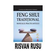 Feng Shui Traditional. Manualul Practicantului