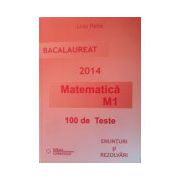Bacalaureat 2014 Matematica M1 100 Teste