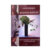 Stiinta Raului. Degenerarea indivizilor si a popoarelor