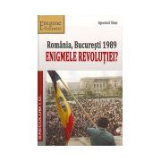 Romania, Bucuresti 1989. Enigmele revolutiei?