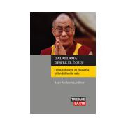 Dalai Lama despre el însuşi. O introducere în filosofia şi învăţăturile sale