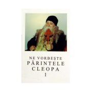 Ne vorbeste Parintele Cleopa (vol 1)