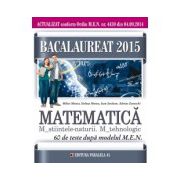 Bacalaureat 2015 Matematica M_Stiintele_Naturii, M_Tehnologic, 60 de teste dupa modelul MEN